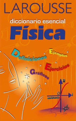 [9789702213413] DICCIONARIO ESENCIAL FISICA LAROUSSE