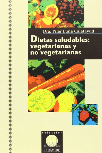 [9788436809961] DIETAS SALUDABLES VEGATARIANAS Y NO VEGETARIANAS            