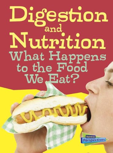 [9781432987558] DIGESTION AND NUTRITION WHAT HAPPENS TO THE FOOD WE EAT?