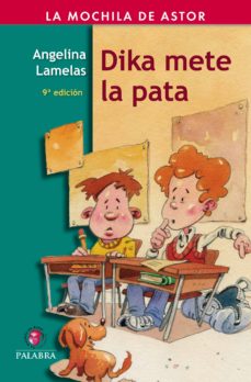 [9788482399355] DIKA METE LA PATA (LA MOCHILA DE ASTOR) 
