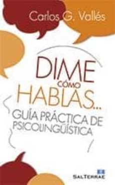[9788429320879] DIME COMO HABLAS GUIA PRACTICA DE PSICOLINGUISTICA