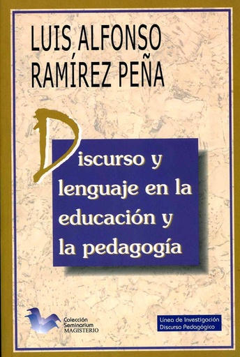 [9789582007539] DISCURSO Y LENGUAJE EN LA EDUCACION Y LA PEDAGOGIA