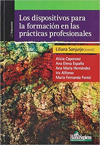 [9789508085924] DISPOSITIVOS PARA LA FORMACION EN LAS PRACTICAS PROFESIONALES, LOS