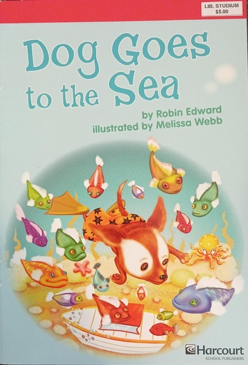 [9780153503924] DOG GOES TO THE SEA