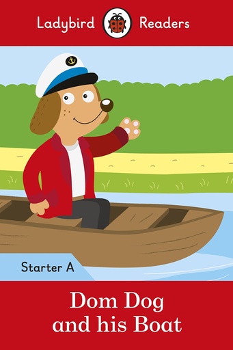 [9780241283400] DOM DOG AND HIS BOAT STARTER A (LADYBIRD READERS)