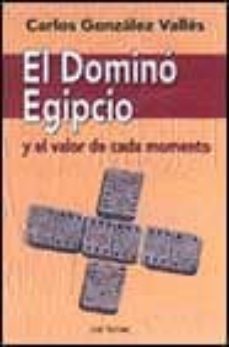 [9788429314519] DOMINO EGIPCIO Y EL VALOR DE CADA MOMENTO, EL