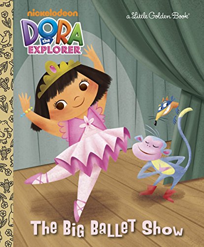 [9780307930941] DORA THE EXPLORER - THE BIG BALLET SHOW