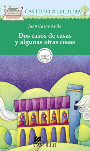 [9789702001751] DOS CASOS DE CASAS Y ALGUNAS OTRAS COSAS (CASTILLO DE LA LECTURA VERDE)