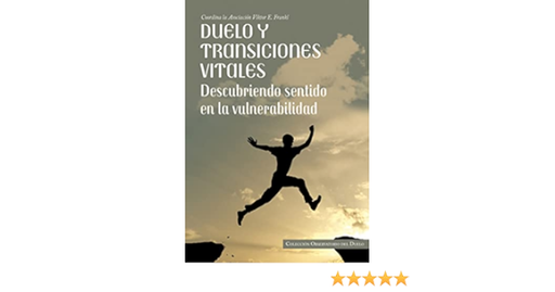 [9788415132240] DUELO Y TRANSICIONES VITALES: DESCUBRIENDO SENTIDO EN LA VULNERAB ILIDAD