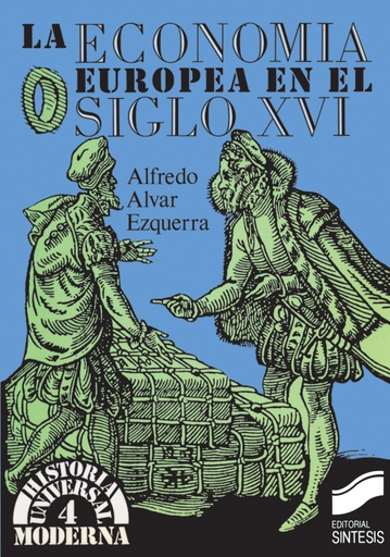 [9788477381099] ECONOMIA EUROPEA EN EL SIGLO XVI, LA                         