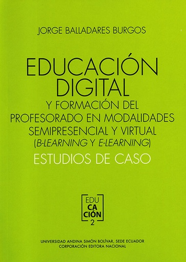 [9789942320773] EDUCACION DIGITAL Y FORMACION DEL PROFESORADO EN MODALIDADES SEMIPRESENCIAL Y VIRTUAL