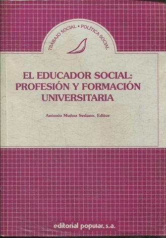 [9788478841356] EDUCADOR SOCIAL: PROFESION Y FORMACION UNIVERSITARIA, EL    