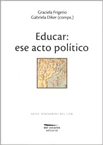 [9789872195410] EDUCAR: ESE ACTO POLITICO