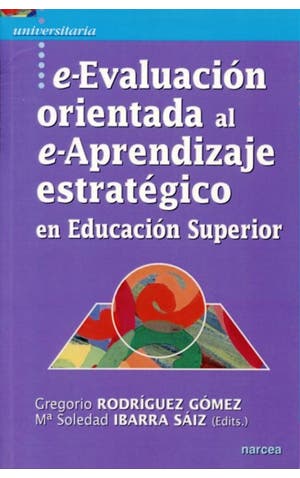 [9788427718036] E-EVALUACION ORIENTADA AL E-APRENDIZAJE ESTRATEGICO EN EDUCACION SUPERIOR
