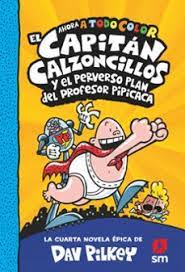 [9788413921402] EL CAPITAN CALZONCILLOS Y EL PERVERSO PLAN DEL PROFESOR PIPICACA