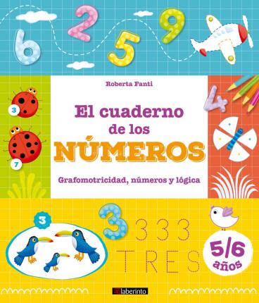 [9788484839415] EL CUADERNO DE LOS NÚMEROS: GRAFOMOTRICIDAD, NÚMEROS Y LÓGICA