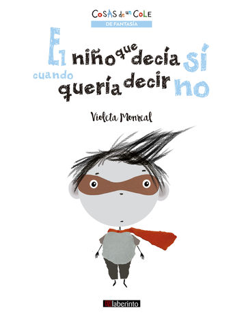[9788413301266] EL NIÑO QUE DECIA SI CUANDO QUERIA DECIR NO 