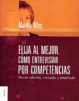 [9789506413927] ELIJA AL MEJOR COMO ENTREVISTAR PARA COMPETENCIAS