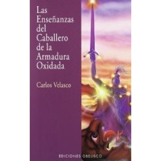 [9788477208594] ENSEÑANZAS DEL CABALLERO DE LA ARMADURA OXIDADA, LAS