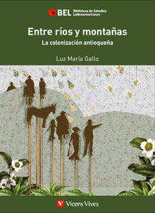 [9789588421223] ENTRE RIOS Y MONTAÑAS LA COLONIZACION ANTIOQUEÑA