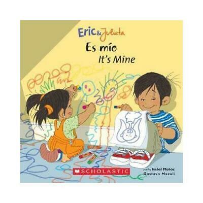 [9780439783705] ERIC AND JULIETA: ES MIO (ITS MINE) 