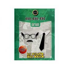 [9786074441444] EL CHAVO DEL OCHO ESO, ESO, ESO