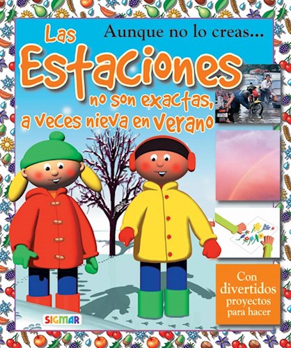 [9789501118094] ESTACIONES NO SON EXACTAS, A VECES NIEVA EN VERANO, LAS (COL. AUNQUE NO LO CREAS)