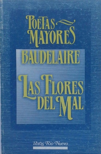 [9788471754646] FLORES DEL MAL, LAS (POETAS MAYORES)