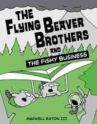 [9780375864483] FLYING BEAVER BROTHERS AND THE FISHY BUSINESS, THE