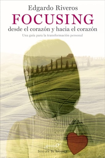[9788433027900] FOCUSING DESDE EL CORAZON Y HACIA EL CORAZON