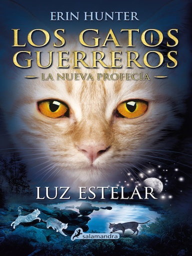 [9788498387438] GATOS GUERREROS LA NUEVA PROFECIA IV: LUZ ESTELAR