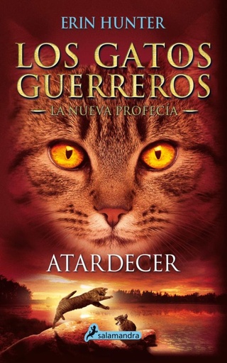 [9788498387858] GATOS GUERREROS LA NUEVA PROFECIA VI: ATARDECER