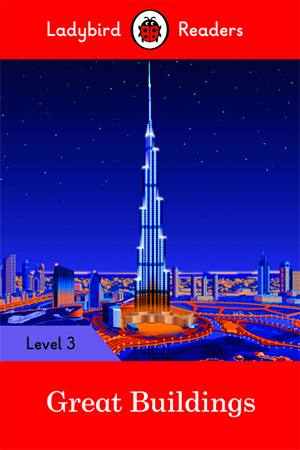 [9780241284001] GREAT BUILDINGS LV 3 (LADYBIRD READERS)