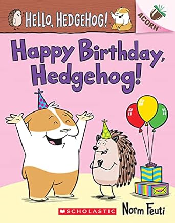 [9781338677171] HELLO, HEDGEHOG! 6: HAPPY BIRTHDAY, HEDGEHOG!