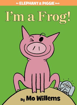 [9781423183051] I AM A FROG AN ELEPHANT AND PIGGIE BOOK