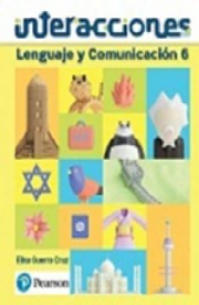 [9786073242622] INTERACCIONES 6 LENGUAJE Y COMUNICACION 
