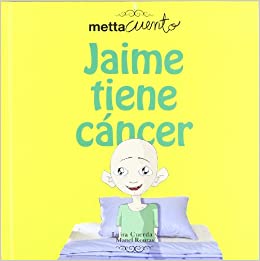 [9788461573806] JAIME TIENE CANCER