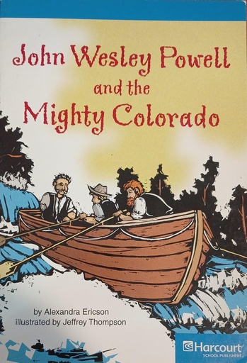 [9780153509902] JOHN WESLEY POWELL AND THE MIGHTY COLORADO