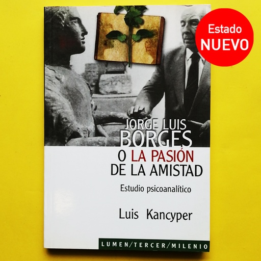 [9789870003342] JORGE LUIS BORGES O LA PASION DE LA AMISTAD