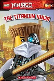 [9780545663861] LEGO NINJAGO: THE TITANIUM NINJA (READER #10)