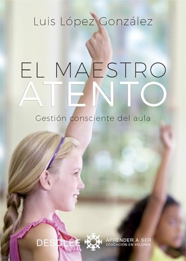 [9788433029089] MAESTRO ATENTO GESTION CONSCIENTE DEL AULA