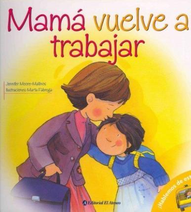 [9789500206082] MAMA VUELVE A TRABAJAR