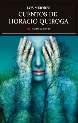 [9788416775477] MEJORES CUENTOS DE HORACIO QUIROGA, LOS