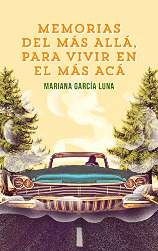 [9786073142137] MEMORIAS DEL MÁS ALLÁ PARA VIVIR EN EL MÁS ACÁ