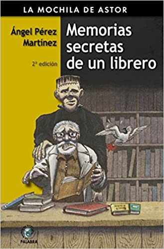 [9788482399775] MEMORIAS SECRETAS DE UN LIBRERO (LA MOCHILA DE ASTOR) 