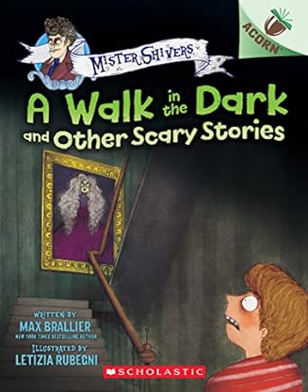 [9781338821963] MISTER SHIVERS 4: THE WALK IN THE DARK AND OTHER SCARY STORIES