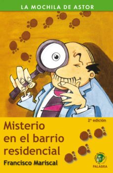[9788498401318] MISTERIO EN EL BARRIO RECIDENCIAL (LA MOCHILA DE ASTOR) 