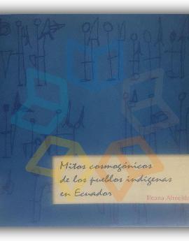 [9789942092441] MITOS COSMOGONICOS DE LOS PUEBLOS INDIGENAS EN ECUADOR
