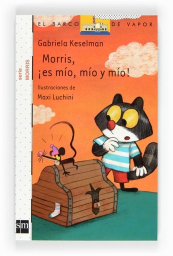 [9788467551167] MORRIS, ¡ES MIO,MIO Y MIO! (EL BARCO DE VAPOR)