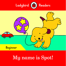 [9780241316092] MY NAME IS SPOT! BEGINNER (LADYBIRD READERS)